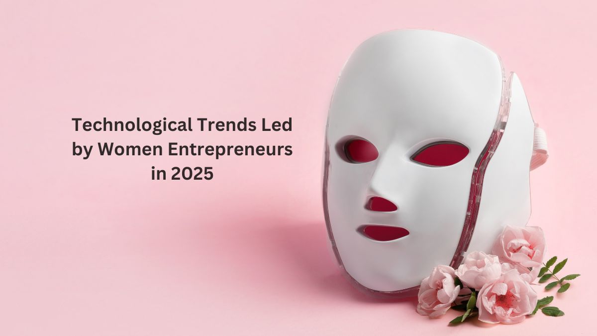 Technological Trends Led by Women Entrepreneurs in 2025