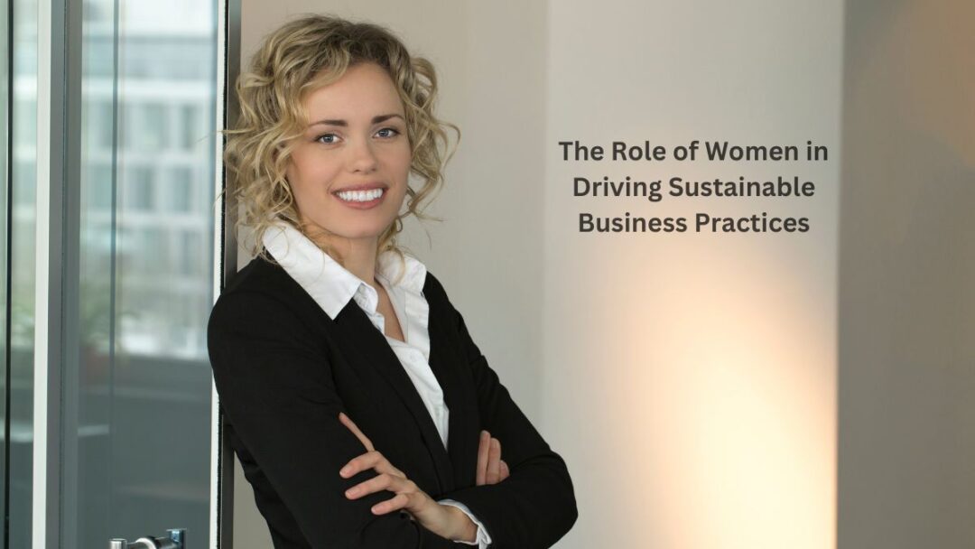 The Role of Women in Driving Sustainable Business