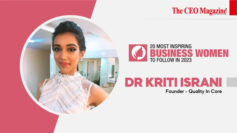 Dr Kriti Israni - Founder - Quality In Core